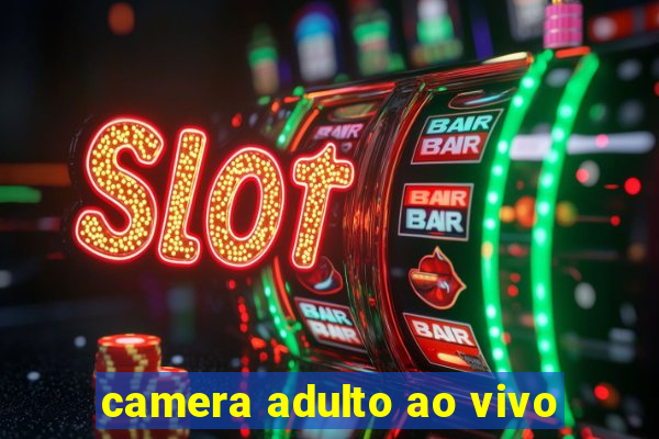 camera adulto ao vivo